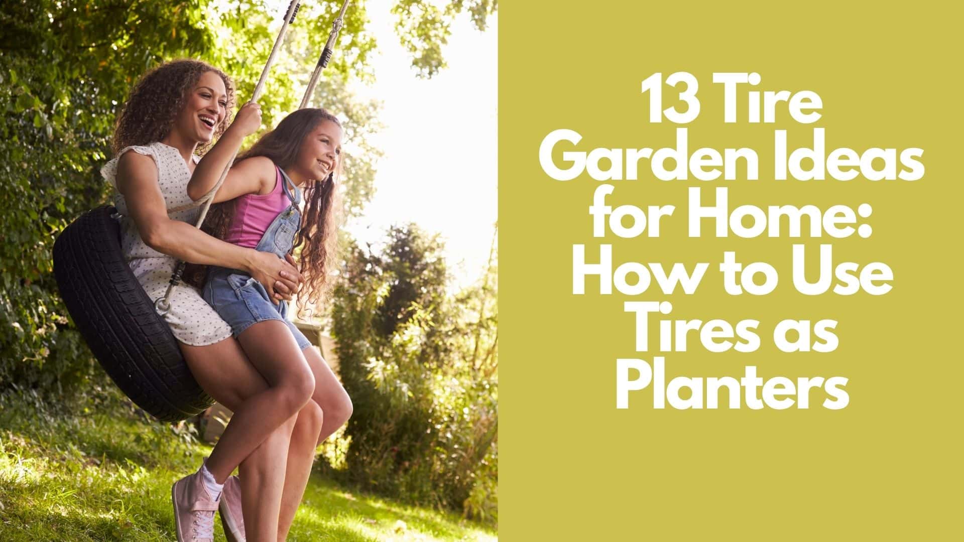 13 Tire Garden Ideas for Home: How to Use Tires as Planters